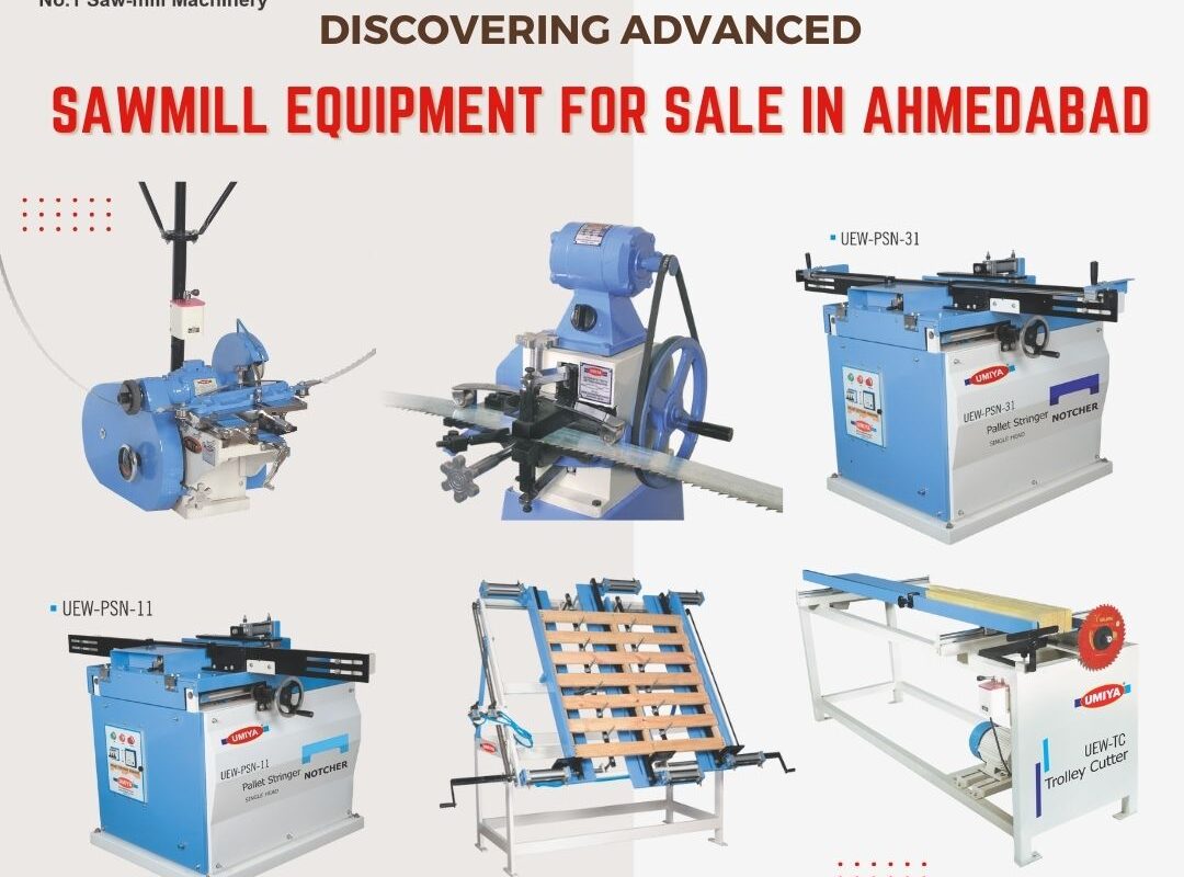 Discovering Advanced Sawmill Equipment for Sale in Ahmedabad - Umiya Group