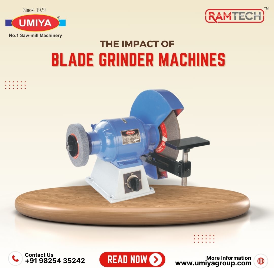 The Impact of Blade Grinder Machines in Ahmedabad, India - Umiya Group